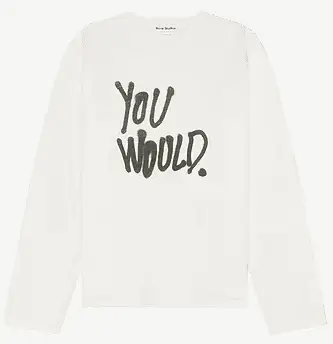 Acne Studios "You WOULD" Long Sleeve Shirt